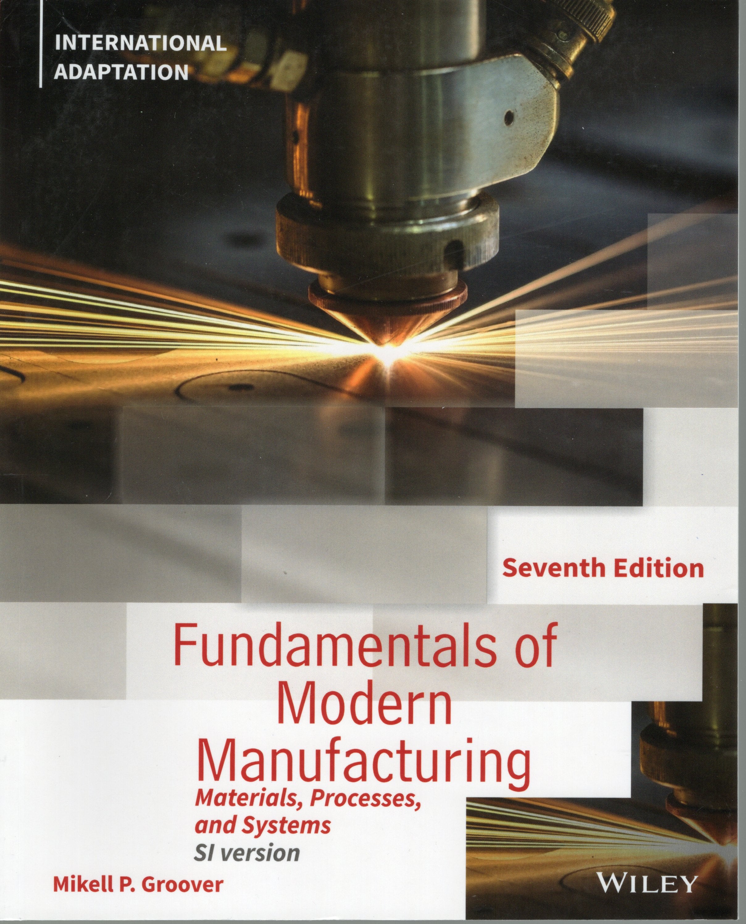 FUNDAMENTALS Of MODERN MANUCAFACTURING : Materials, Processes and Systems
