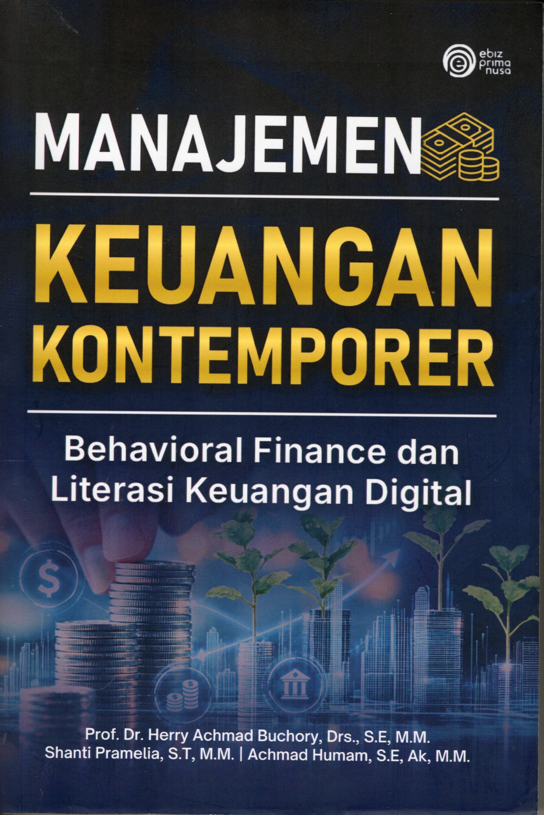 MANAJEMEN KEUANGAN KONTEMPORER : Behavioral Finance dan Literasi Keuangan Digital