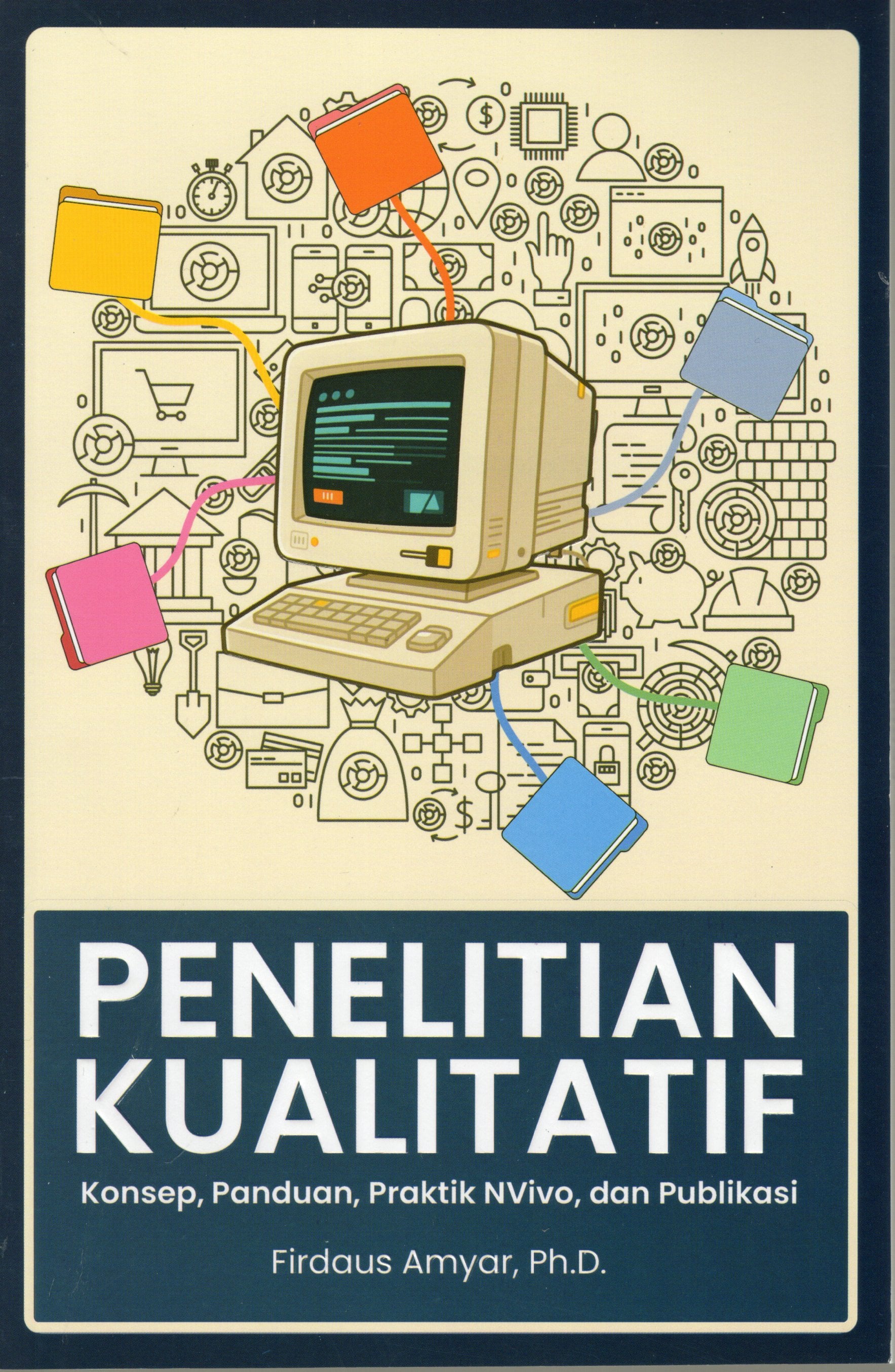 PENELITIAN KUALITATIF : Konsep, Panduan, Praktik Nvivo dan Publikasi
