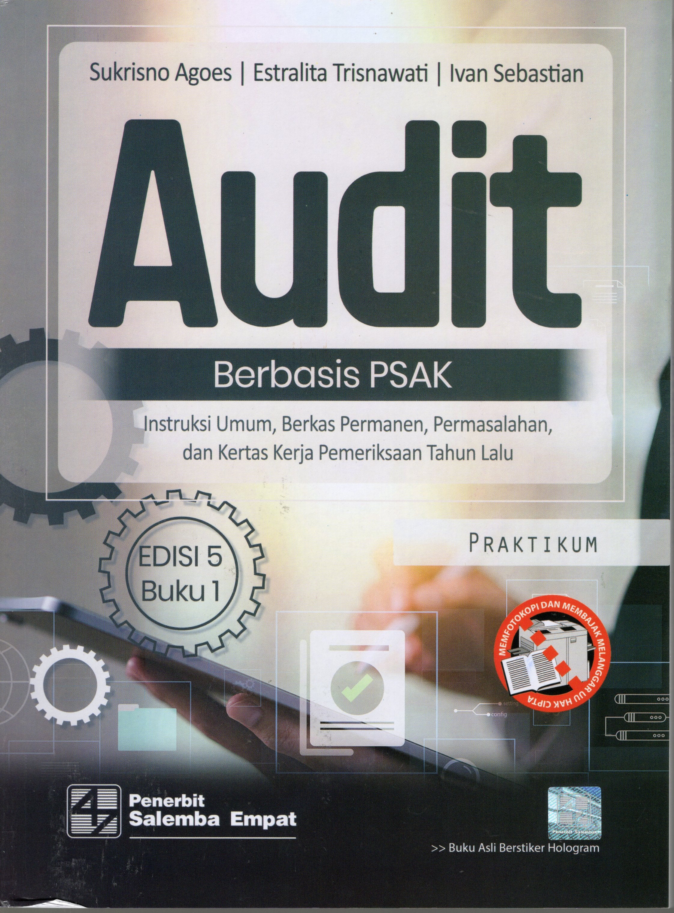 PRAKTIKUM AUDIT BERBASIS PSAK : Instruksi Umum, Berkas Permanen, Permasalahn, dan Kertas Kerja Pemeriksaan Tahun Lalu (Buku 1)