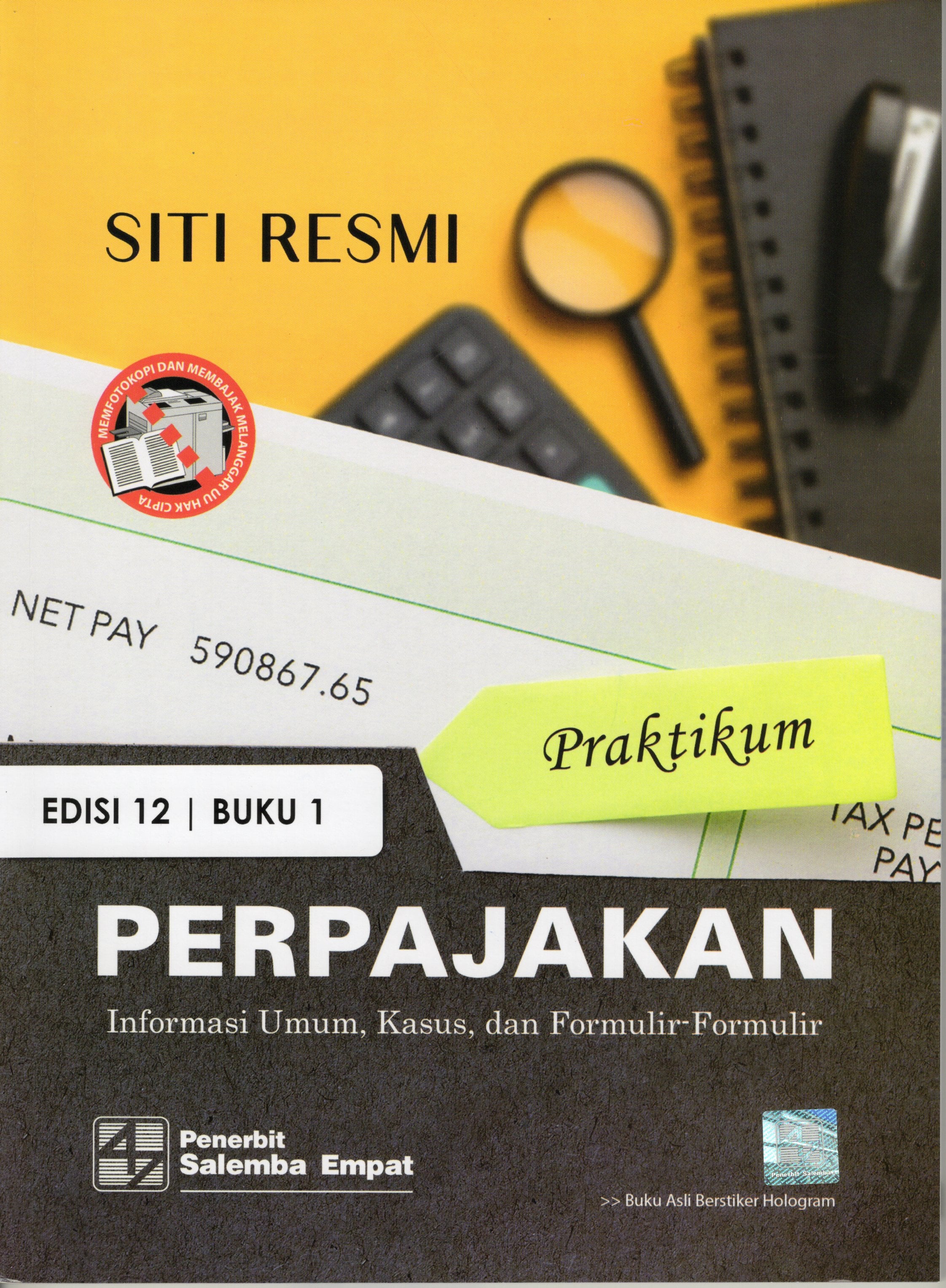 PRAKTIKUM  PERPAJAKAN :  Instruksi Umum, Kasus, dan Formulir-formulir (Buku 1)
