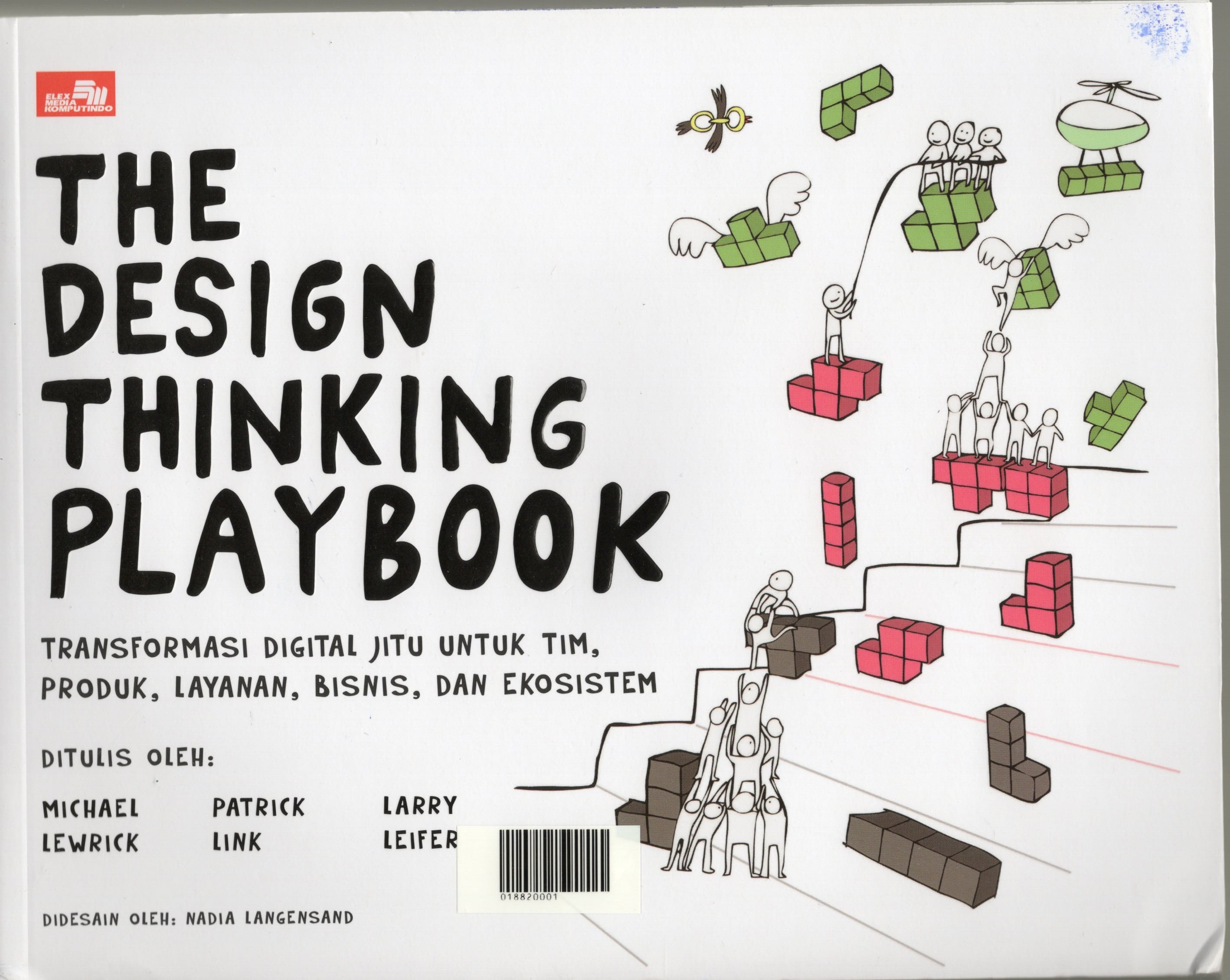 THE DESIGN THINKING PLAYBOOK : Transformasi Digital Jitu untuk Tim, Produk, Layanan, Bisnis dan Ekosistem