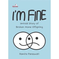 Image of I'M FINE UNTOLD STROY OF BROKEN HOME OFFSPRING