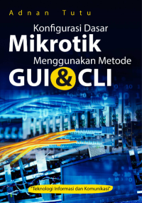 Image of KONFIGURASI DASAR MIKROTIK MENGGUNAKAN METODE GUI & CLI