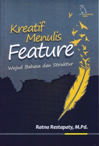 Image of KREATIF MENULIS FEATURE WUJUD BAHASA DAN STRUKTUR