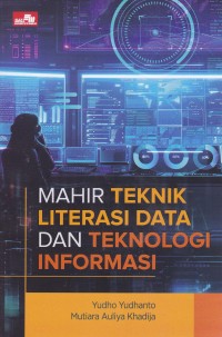 Image of MAHIR TEKNIK LITERASI DATA DAN TEKNOLOGI INFORMASI
