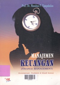 Image of MANAJEMEN KEUANGAN (FINANCE MANAGEMENT) : Konseptual, Problem & Studi Kasus