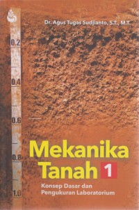 Image of MEKANIKA TANAH 1 : Konsep Dasar dan Pengukuran Laboratorium