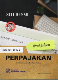 Image of PRAKTIKUM  PERPAJAKAN :  Instruksi dan Kertas Kerja (Buku 2)