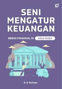 Image of SENI MENGATUR KEUANGAN : Bebas Finansial di Usia Muda