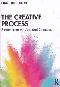 Image of THE CREATIVE PROCESS : Stories from the Arts and Sciences